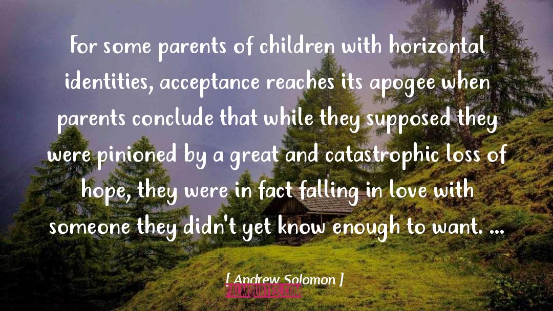 Andrew Solomon Quotes: For some parents of children