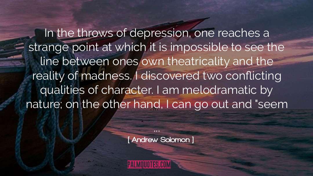 Andrew Solomon Quotes: In the throws of depression,