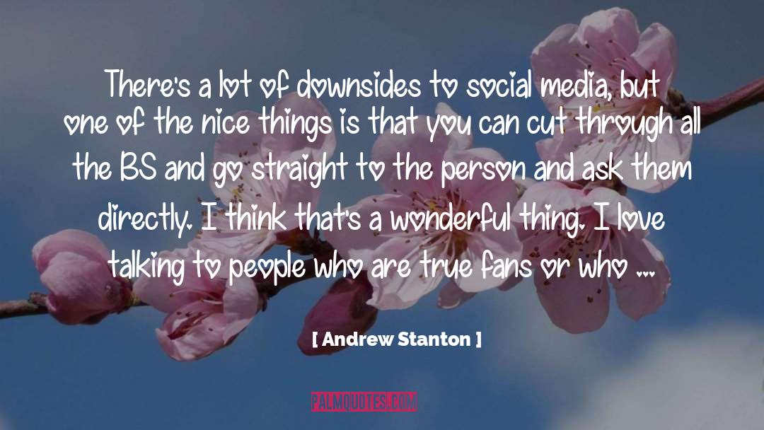 Andrew Stanton Quotes: There's a lot of downsides