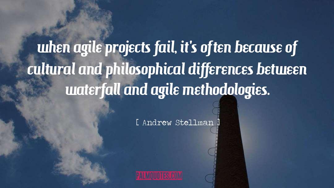 Andrew Stellman Quotes: when agile projects fail, it's