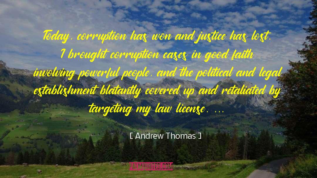 Andrew Thomas Quotes: Today, corruption has won and