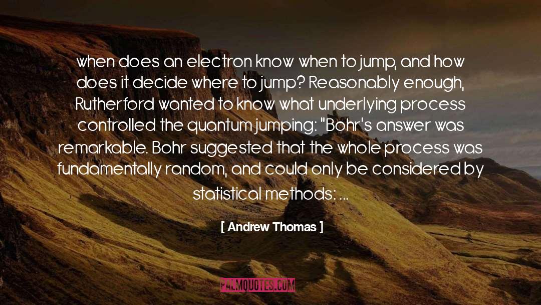 Andrew Thomas Quotes: when does an electron know