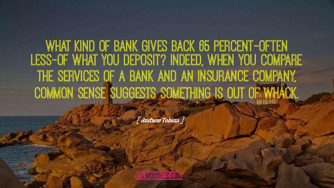 Andrew Tobias Quotes: What kind of bank gives