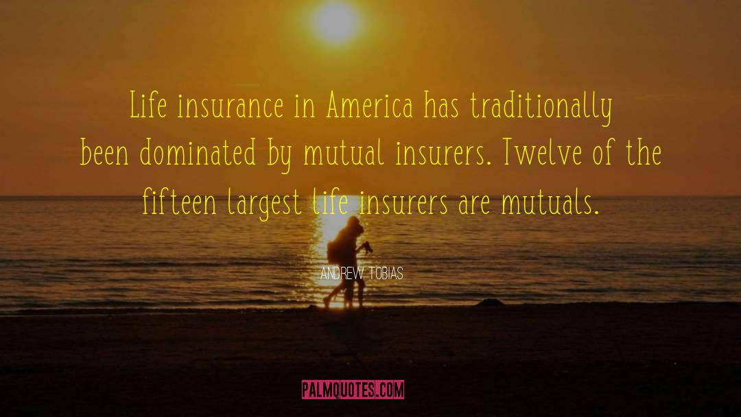 Andrew Tobias Quotes: Life insurance in America has