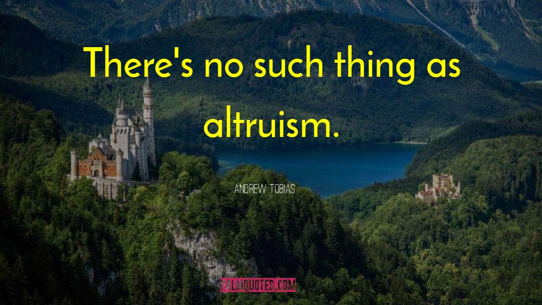 Andrew Tobias Quotes: There's no such thing as