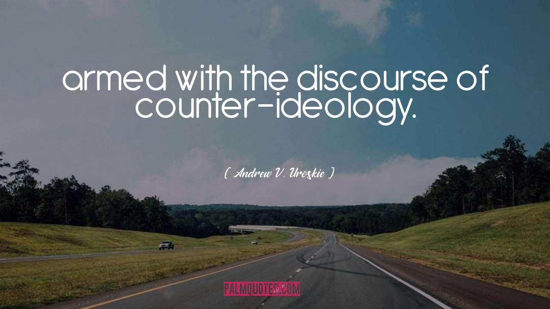 Andrew V. Uroskie Quotes: armed with the discourse of