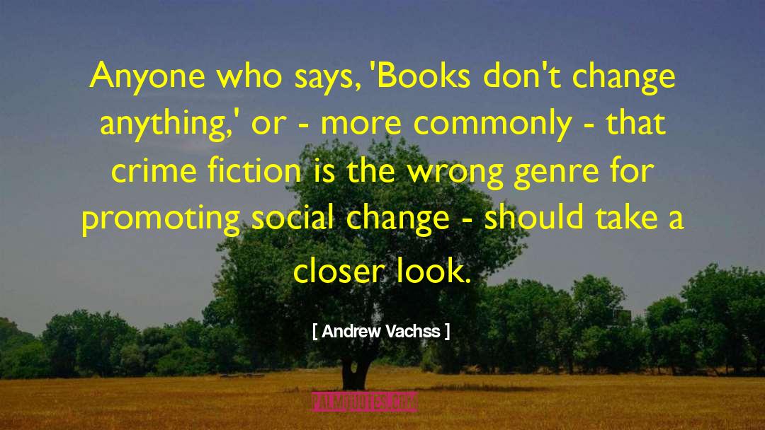 Andrew Vachss Quotes: Anyone who says, 'Books don't