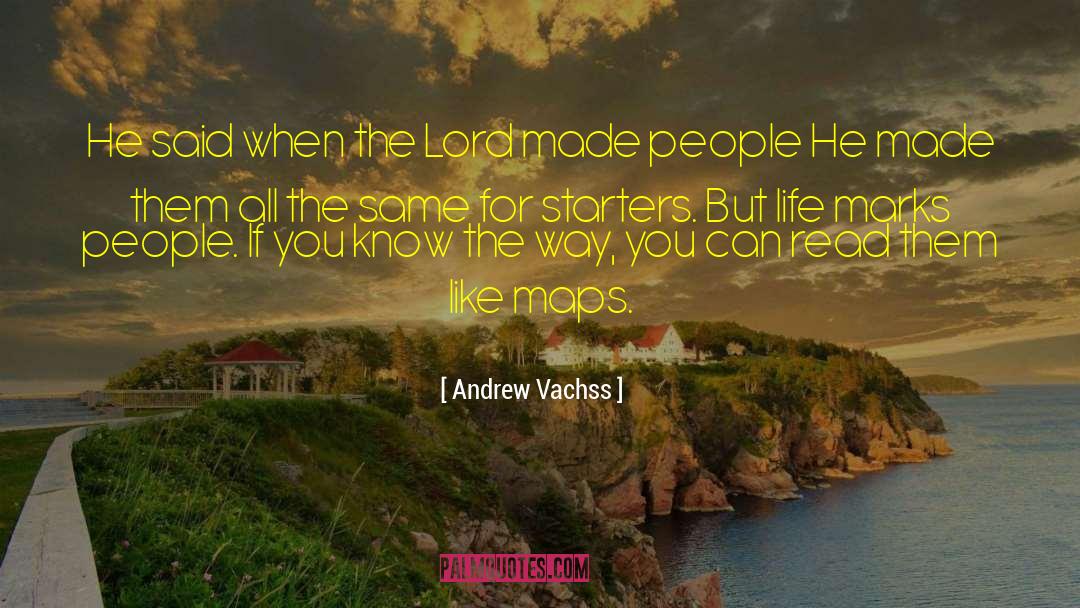 Andrew Vachss Quotes: He said when the Lord