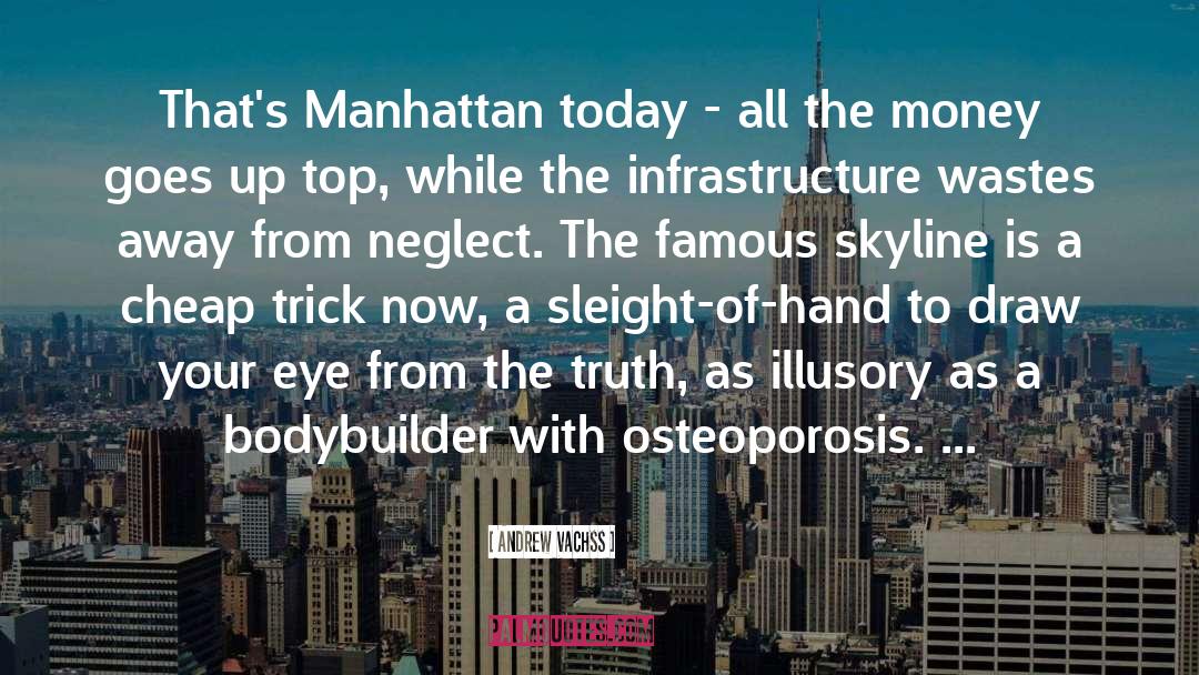 Andrew Vachss Quotes: That's Manhattan today - all