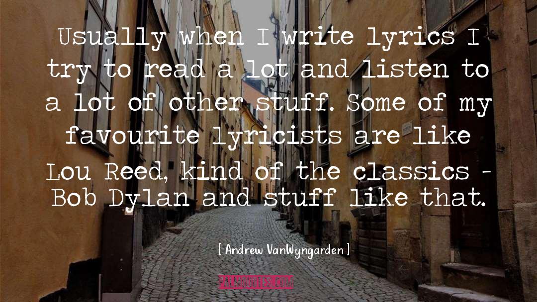 Andrew VanWyngarden Quotes: Usually when I write lyrics