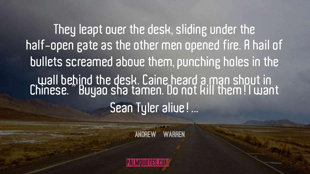 Andrew   Warren Quotes: They leapt over the desk,