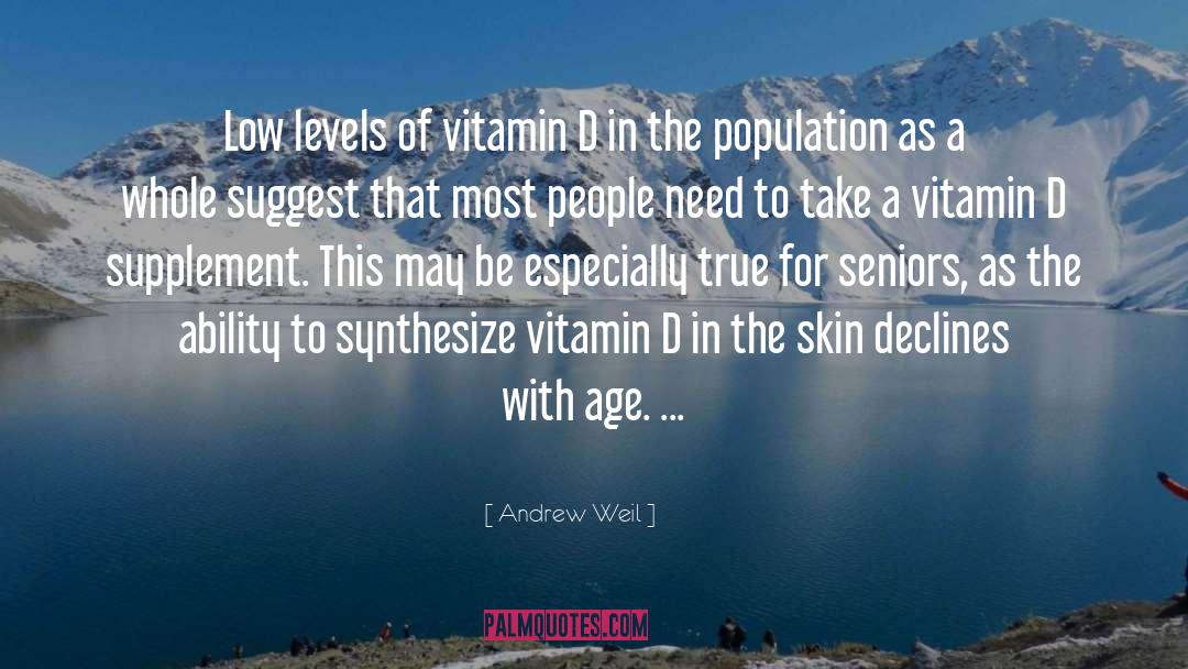 Andrew Weil Quotes: Low levels of vitamin D