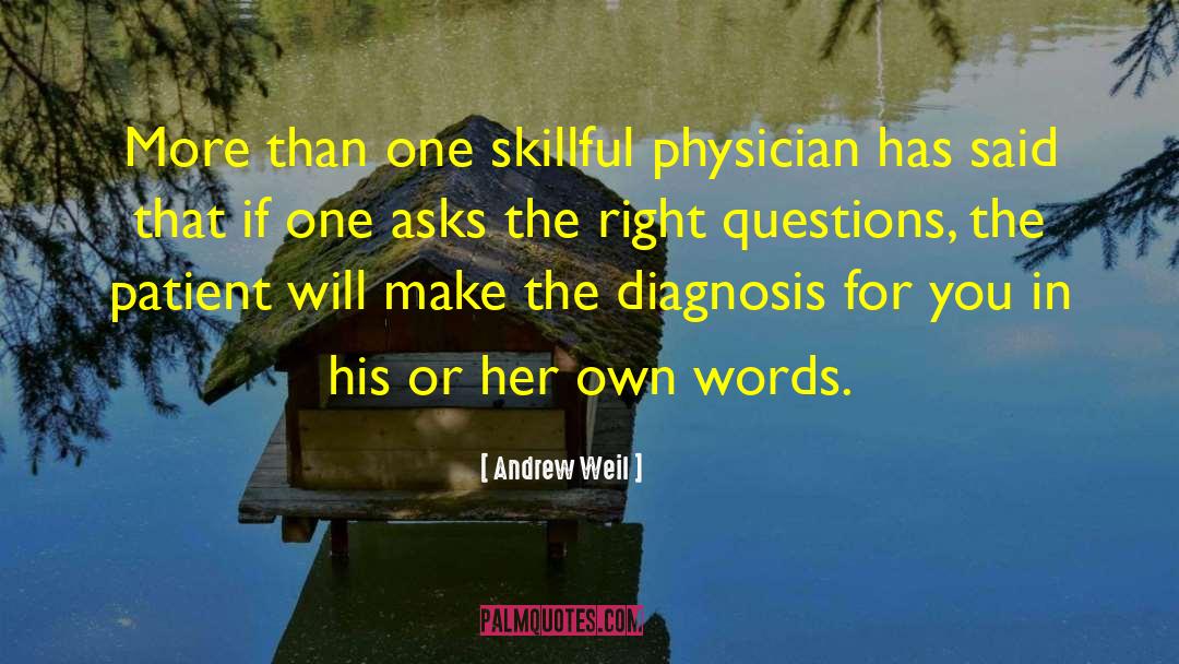 Andrew Weil Quotes: More than one skillful physician