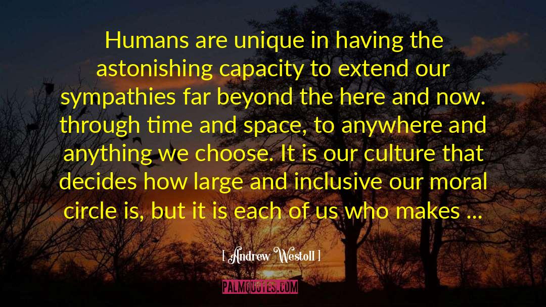 Andrew Westoll Quotes: Humans are unique in having