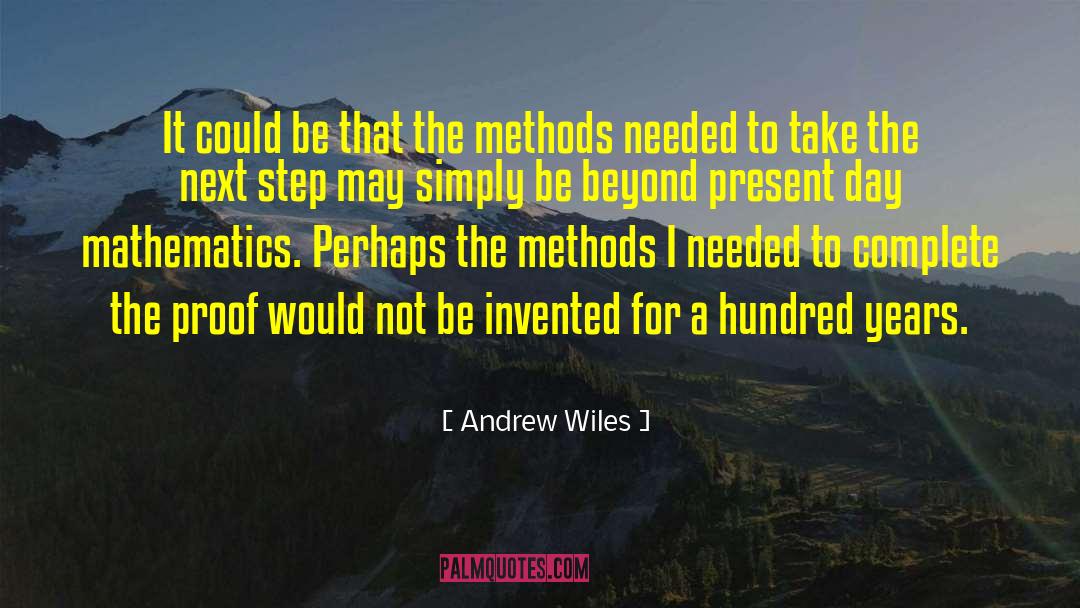 Andrew Wiles Quotes: It could be that the