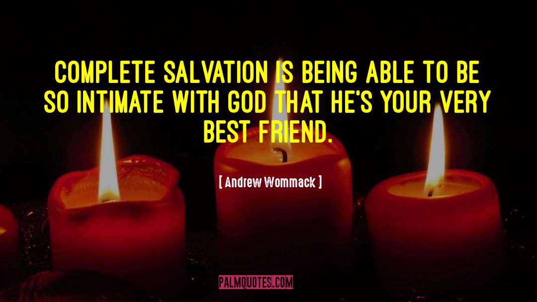 Andrew Wommack Quotes: Complete salvation is being able