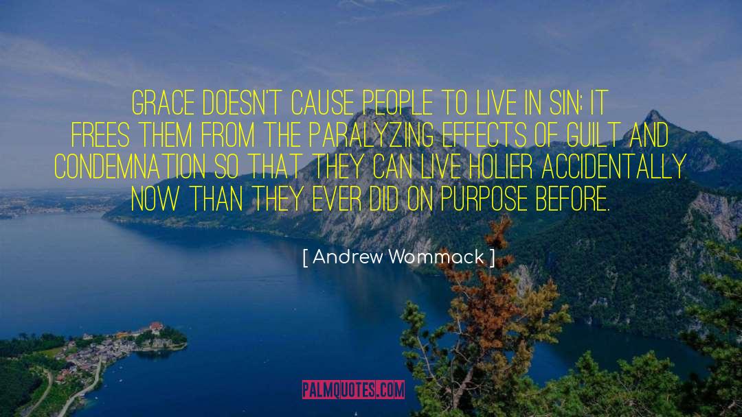 Andrew Wommack Quotes: Grace doesn't cause people to