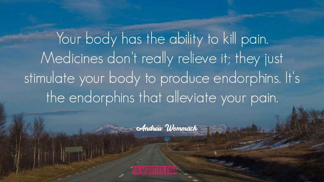 Andrew Wommack Quotes: Your body has the ability
