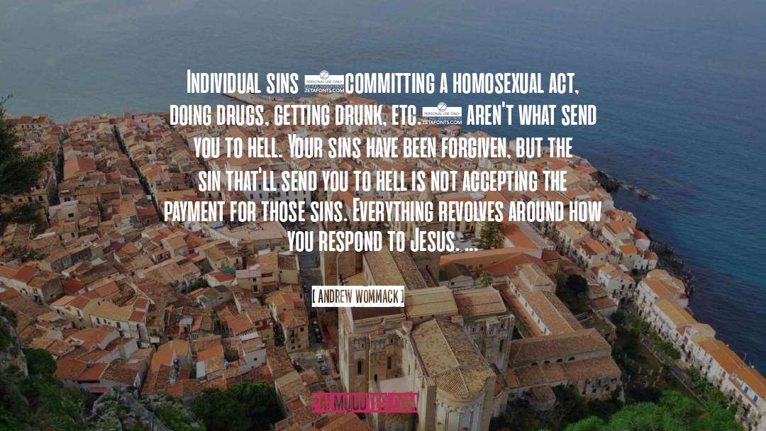 Andrew Wommack Quotes: Individual sins (committing a homosexual