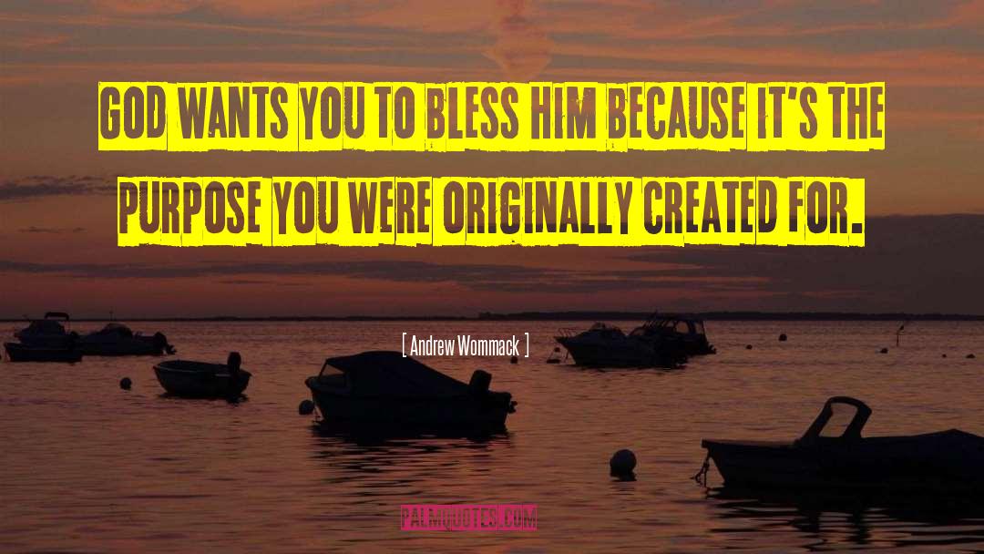 Andrew Wommack Quotes: God wants you to bless