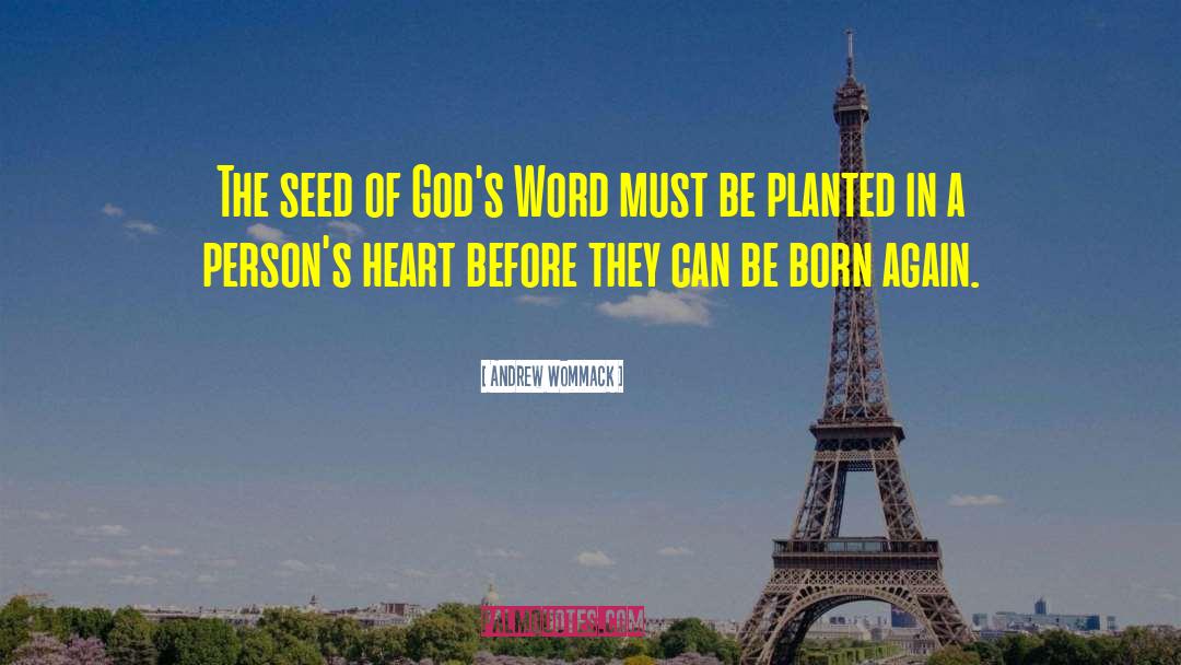 Andrew Wommack Quotes: The seed of God's Word