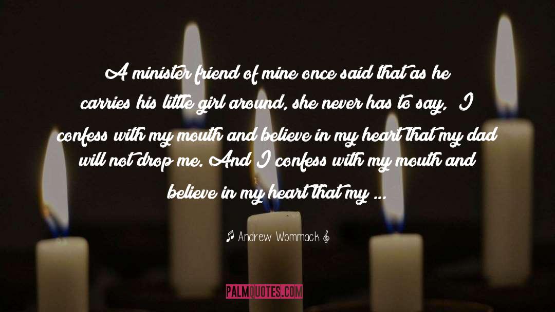 Andrew Wommack Quotes: A minister friend of mine