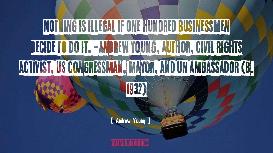 Andrew Young Quotes: Nothing is illegal if one