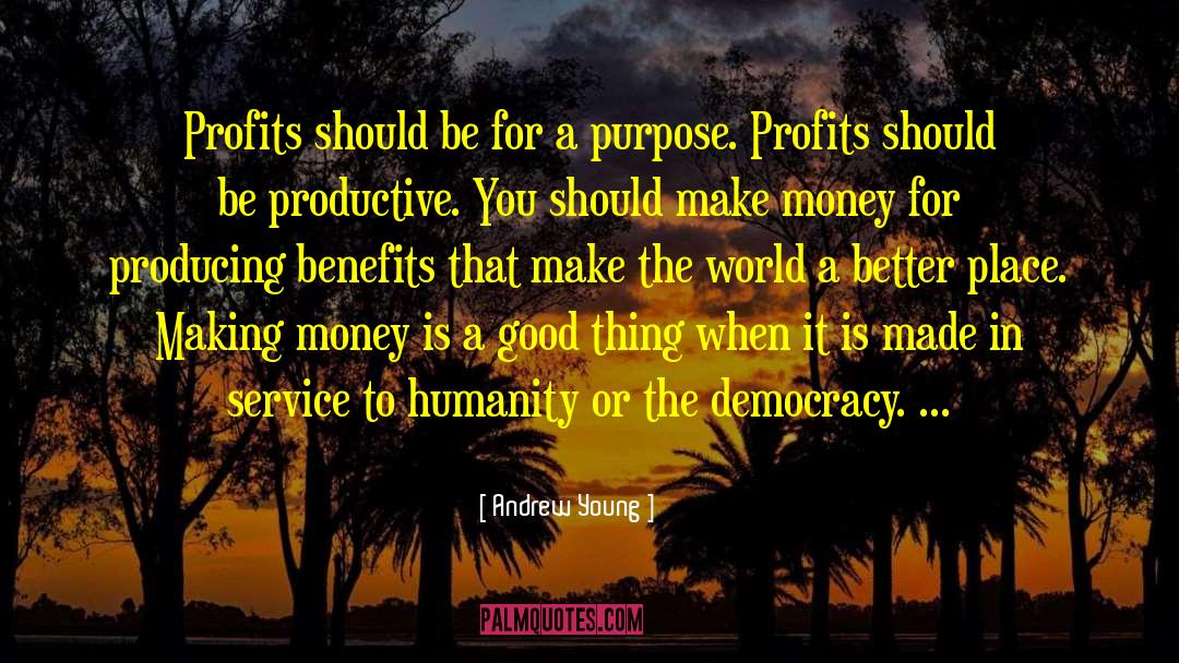 Andrew Young Quotes: Profits should be for a
