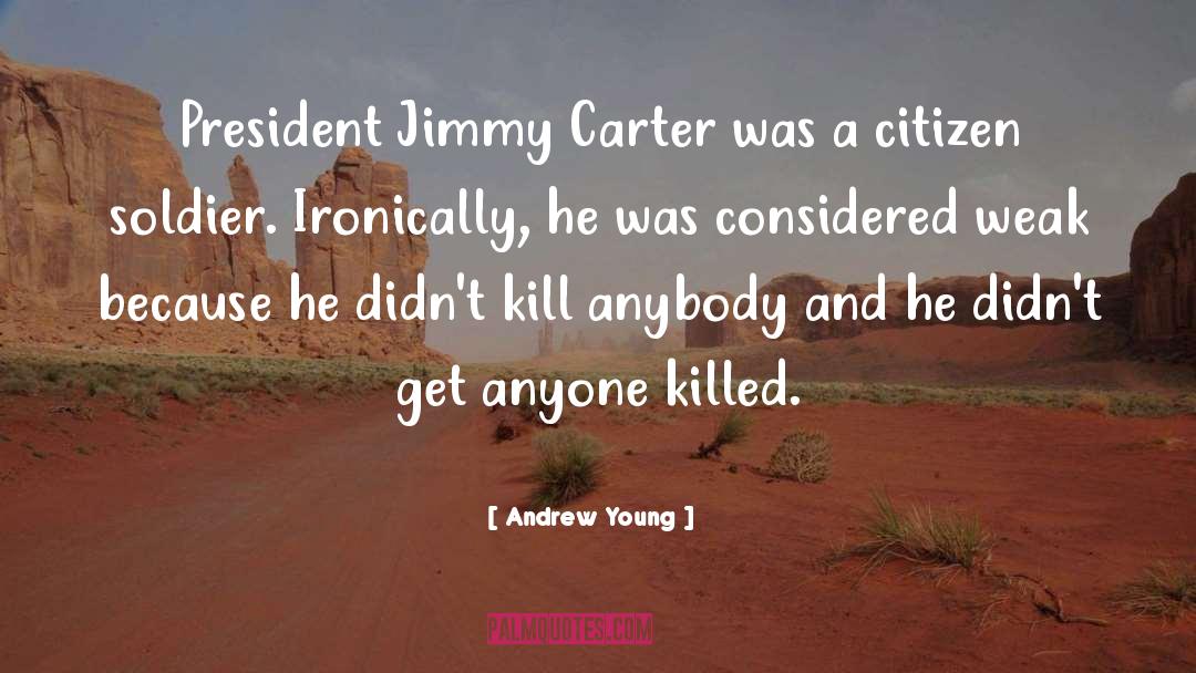 Andrew Young Quotes: President Jimmy Carter was a