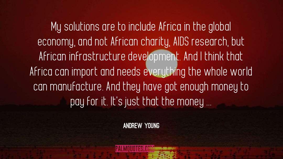 Andrew Young Quotes: My solutions are to include