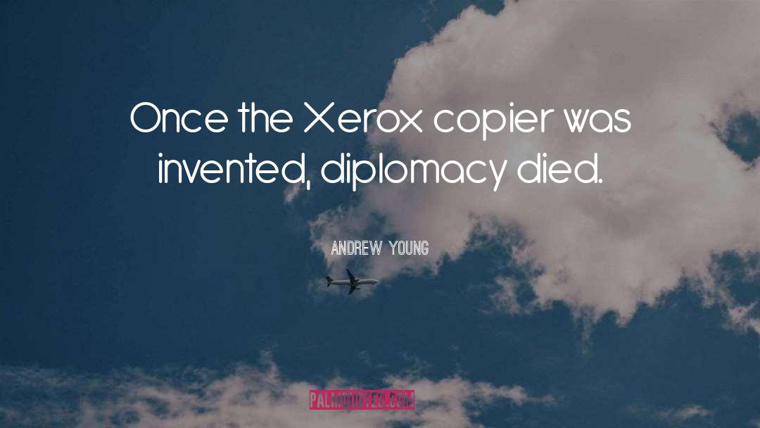 Andrew Young Quotes: Once the Xerox copier was