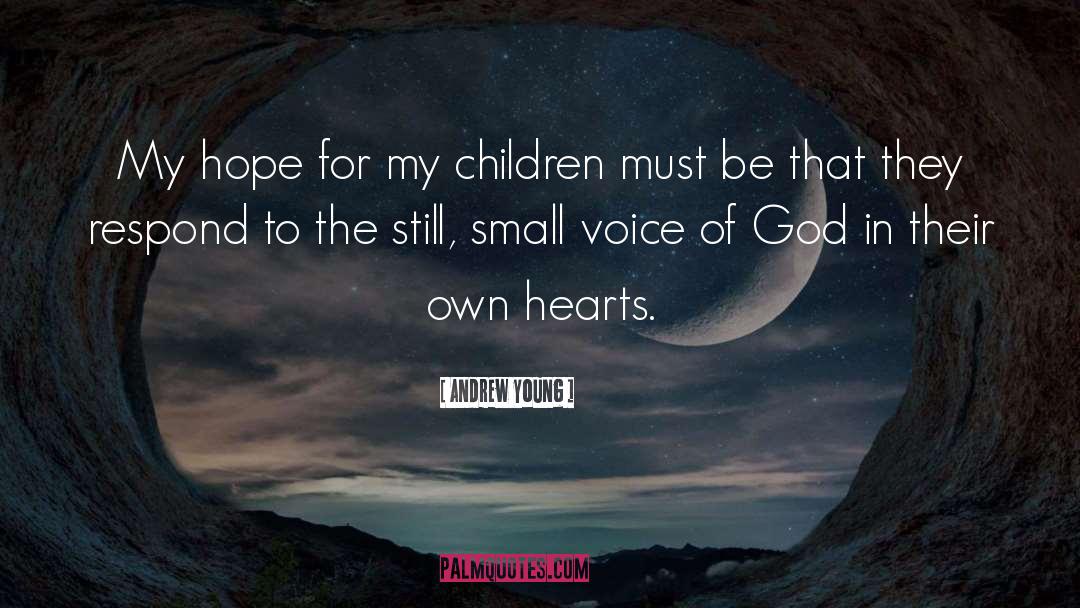 Andrew Young Quotes: My hope for my children