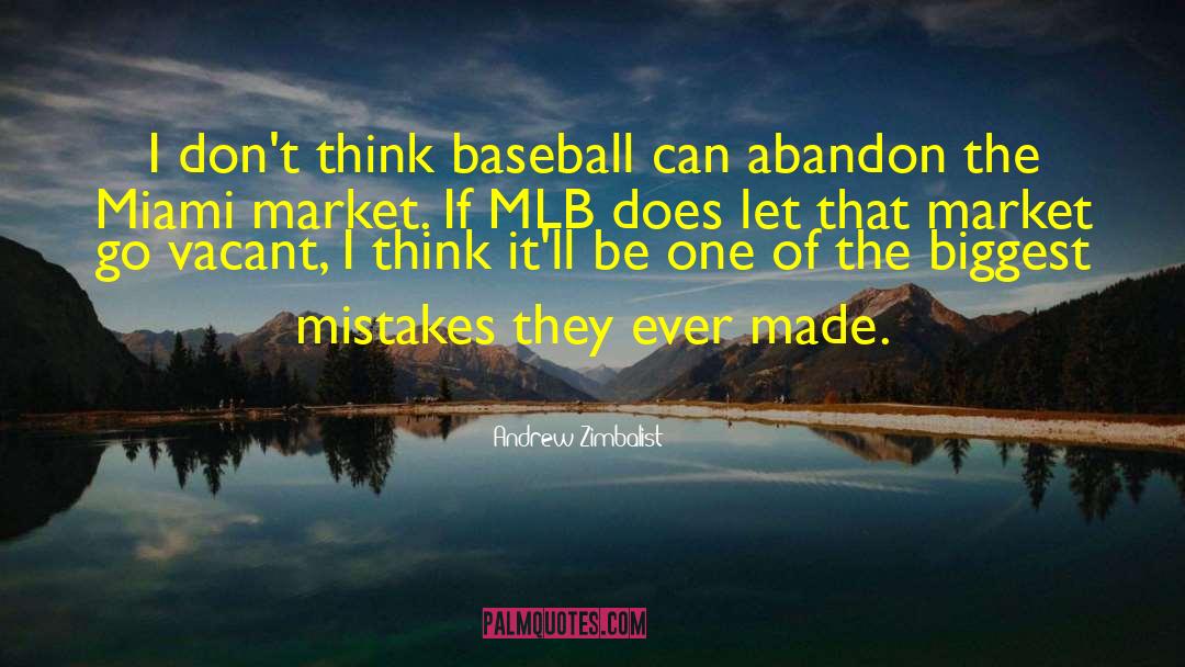 Andrew Zimbalist Quotes: I don't think baseball can