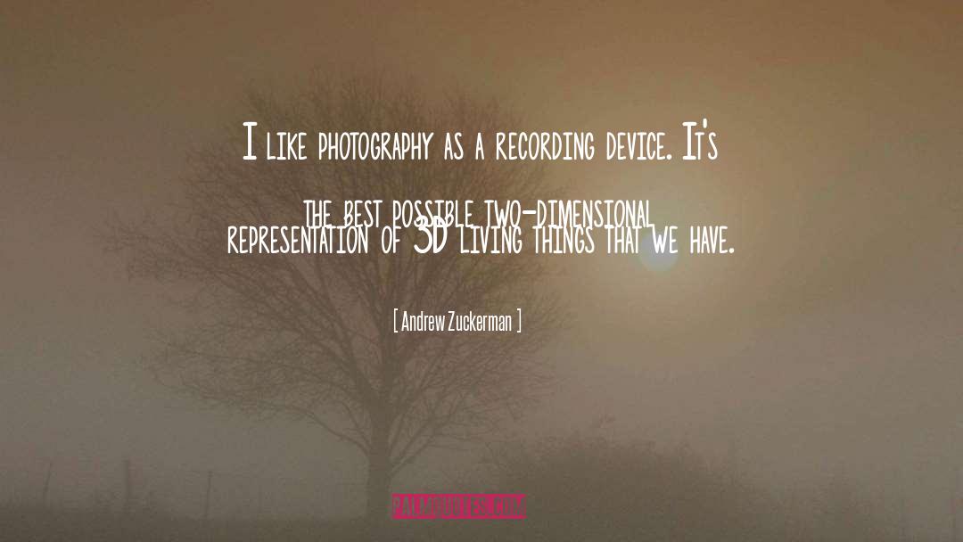 Andrew Zuckerman Quotes: I like photography as a