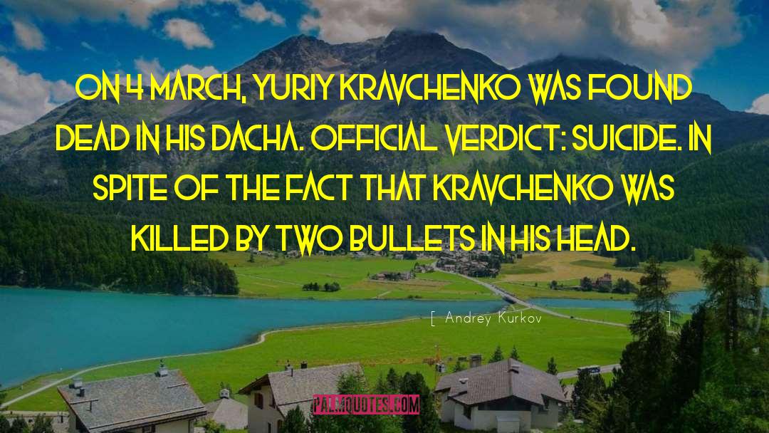 Andrey Kurkov Quotes: On 4 March, Yuriy Kravchenko