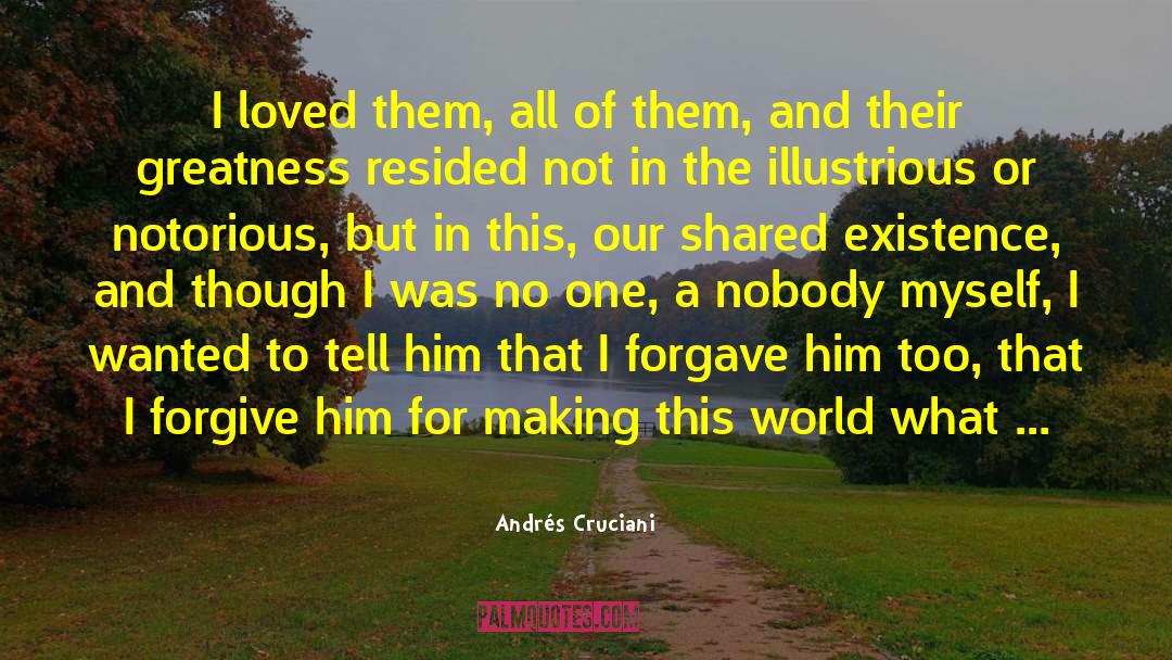 Andrés Cruciani Quotes: I loved them, all of