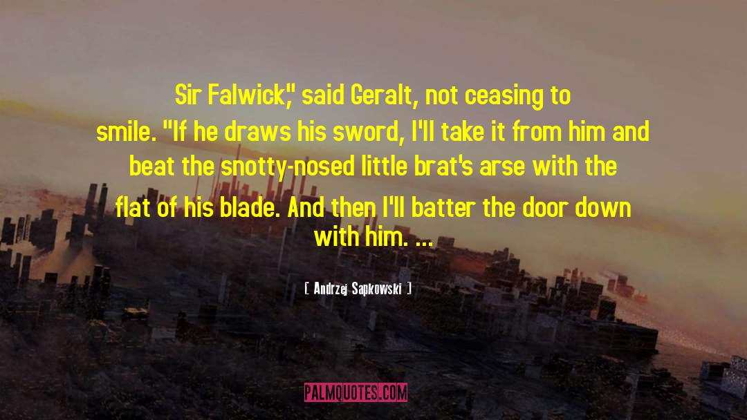 Andrzej Sapkowski Quotes: Sir Falwick,