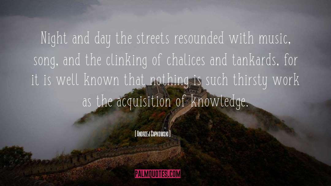 Andrzej Sapkowski Quotes: Night and day the streets