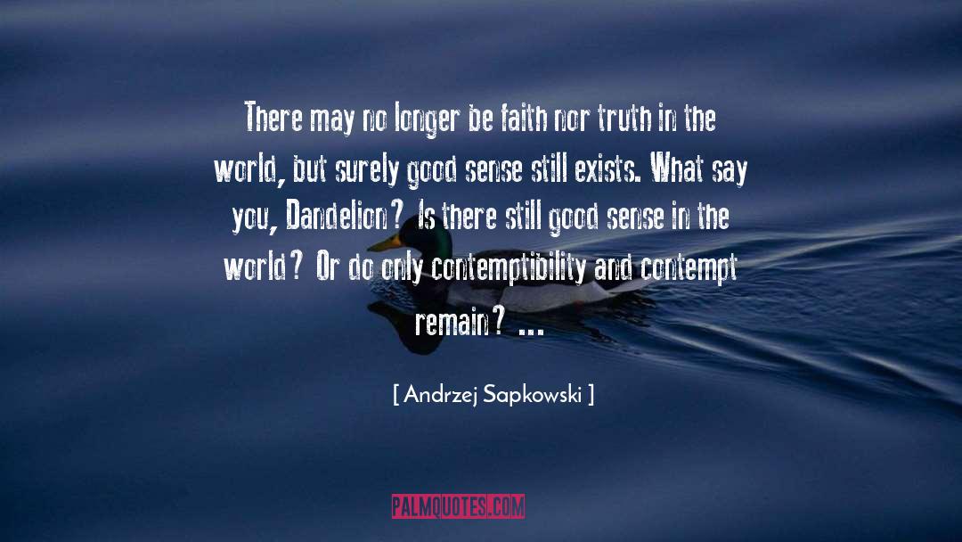 Andrzej Sapkowski Quotes: There may no longer be