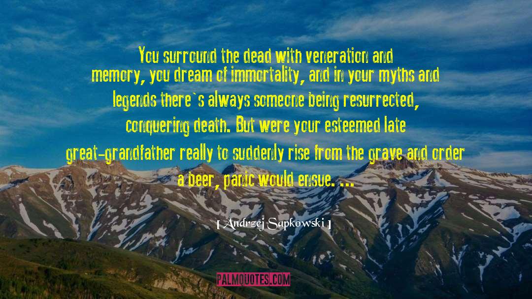 Andrzej Sapkowski Quotes: You surround the dead with