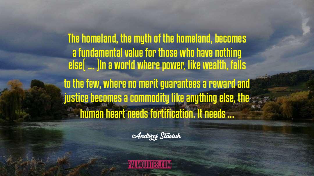 Andrzej Stasiuk Quotes: The homeland, the myth of