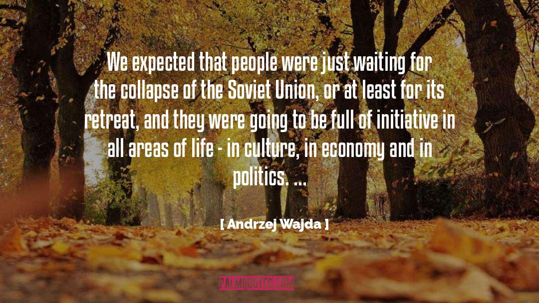 Andrzej Wajda Quotes: We expected that people were