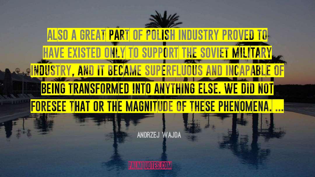 Andrzej Wajda Quotes: Also a great part of