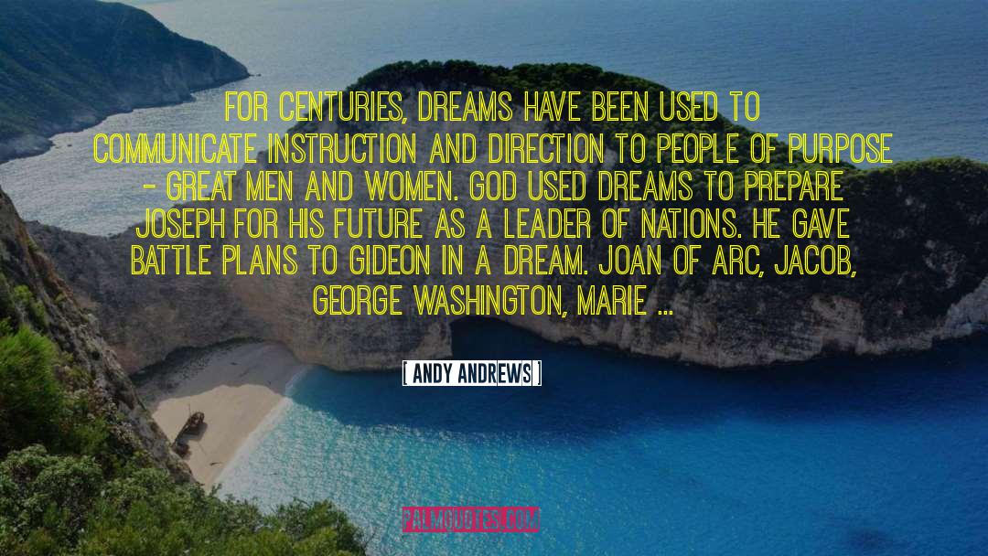 Andy Andrews Quotes: For centuries, dreams have been