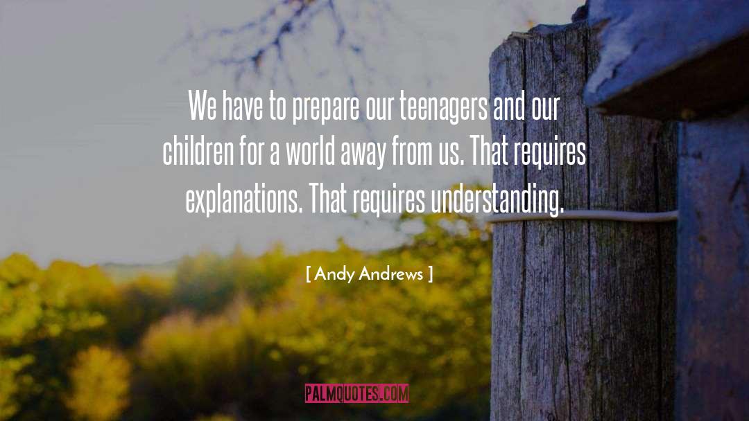 Andy Andrews Quotes: We have to prepare our