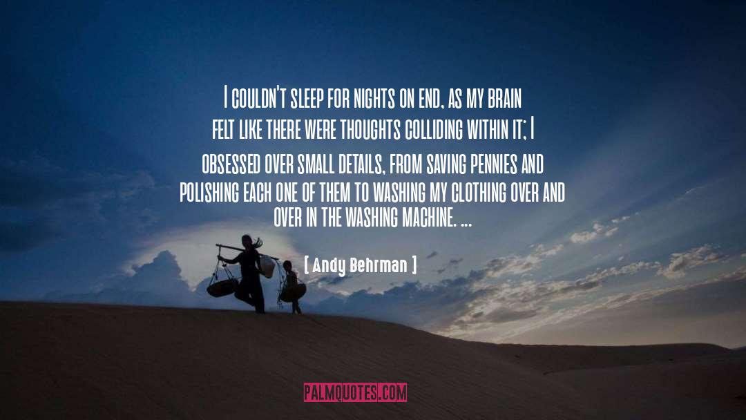 Andy Behrman Quotes: I couldn't sleep for nights