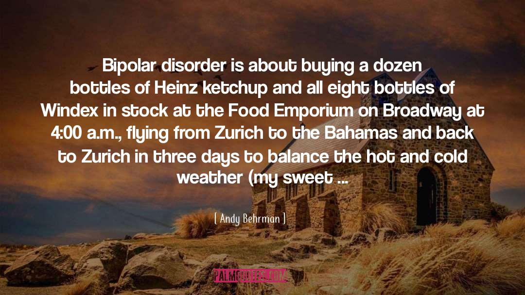 Andy Behrman Quotes: Bipolar disorder is about buying