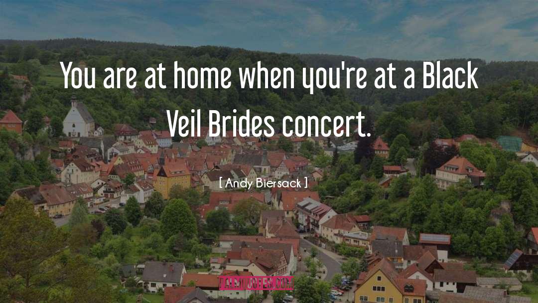 Andy Biersack Quotes: You are at home when