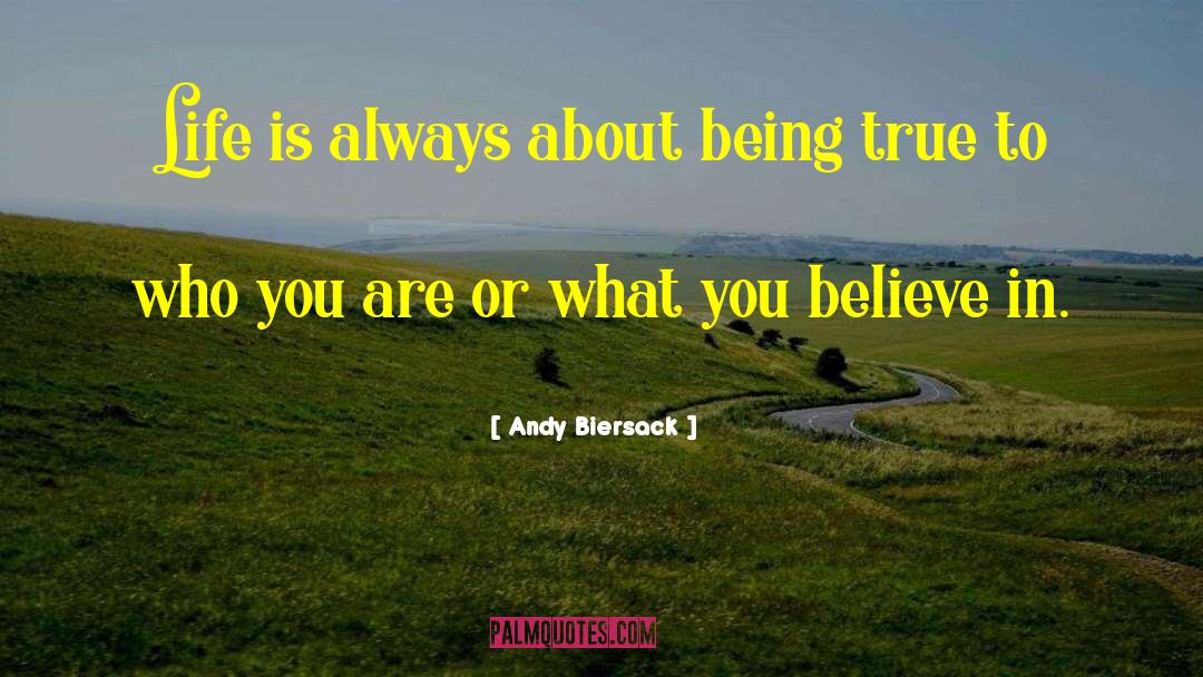 Andy Biersack Quotes: Life is always about being