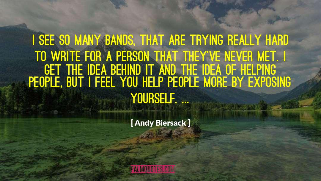 Andy Biersack Quotes: I see so many bands,